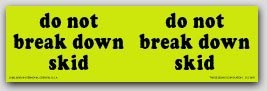 3x10" Do Not Break Down Skid Labels 250/rl