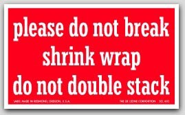 3x5" Do Not Break Shrink Wrap Or Double Stack Labels 500/rl